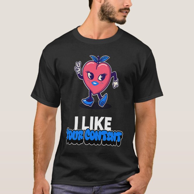 Best Valentine I like your content Creators Valent T-Shirt (Vorderseite)