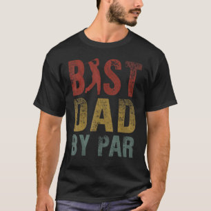 Best Vater by Par Vathers Day Daddy Golf Golfspiel T-Shirt