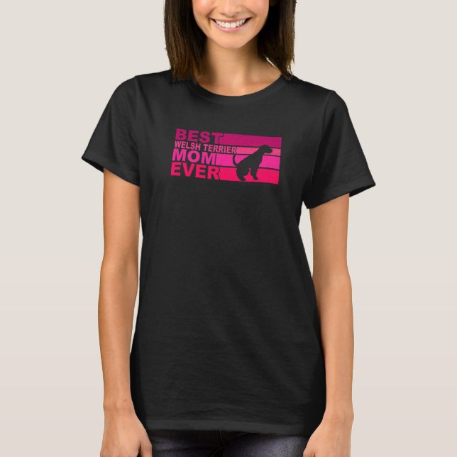Best Welsh Terrier Mom Ever T-Shirt (Vorderseite)