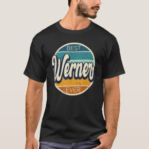 Best Werner jemals Werner Birthday Name T-Shirt