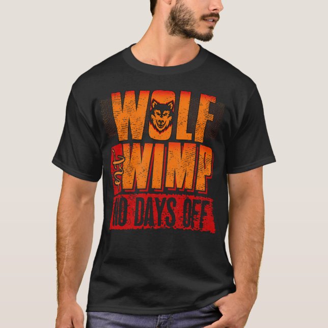 Best Workout Gym Fitness Wolf nicht wimp No Days O T-Shirt (Vorderseite)