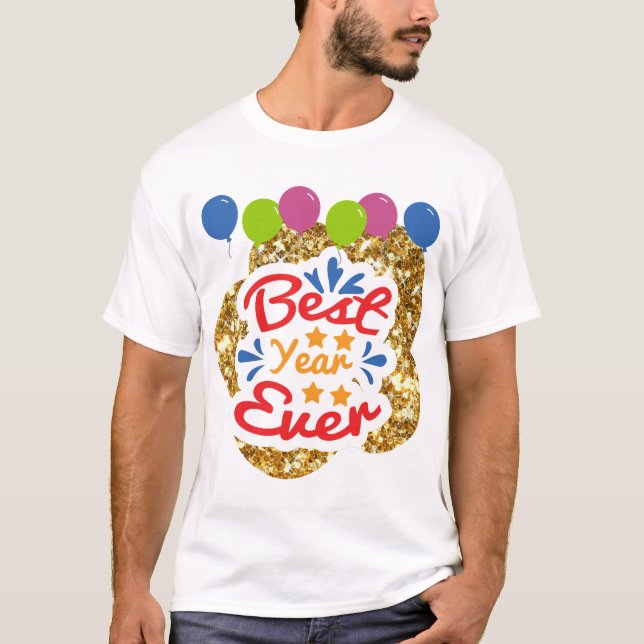 Best Year Ever Gold Sparkone Balloons T-Shirt (Vorderseite)