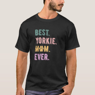 Best Yorkie Mama Ever Womens Yorkshire Terrier Dog T-Shirt