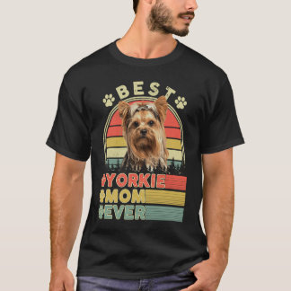 Best Yorkie Mom Ever Yorkshire Terrier  Dog Mother T-Shirt