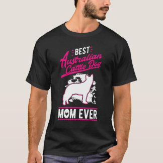 Beste Australian Cattle Dog-Mutter überhaupt Austr T-Shirt