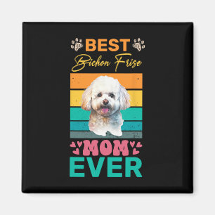 Beste Bichon Frise Mama je Hund Lover Mama Magnet