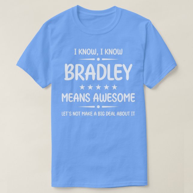 Beste Bradley je Phantastisch Bradley Name persona T-Shirt (Design vorne)