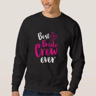 Beste Braut Crew Aller Zeiten Hochzeit JGA Jungge Sweatshirt