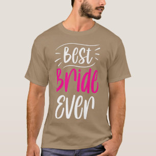Beste Braut je Niedlicher Hochzeitsfeier Junggesel T-Shirt