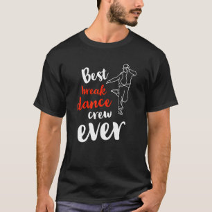Beste Breakdance-Crew aller Zeiten Team Gruppen T T-Shirt