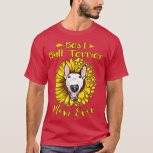 Beste Bull Terrier Hundemama Aller Zeiten Sonnenbl T-Shirt