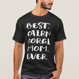 Beste Cairn Corgi-Mutter überhaupt T-Shirt