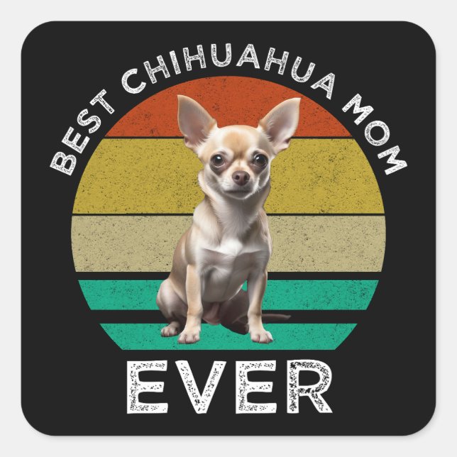 Beste Chihuahua-Mama je Quadratischer Aufkleber (Vorderseite)