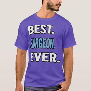 Beste Chirurgen je Geburtstagsgeschenk Idee T-Shirt