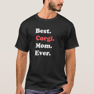 Beste Corgi-Mama Allerliebst Für Hundebesitzerin T-Shirt