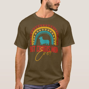 Beste Corgis Mama Ever Niedlich Rainbow Gorgi Lieb T-Shirt