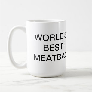 Beste das Meatbag ICWXP Welt Tasse