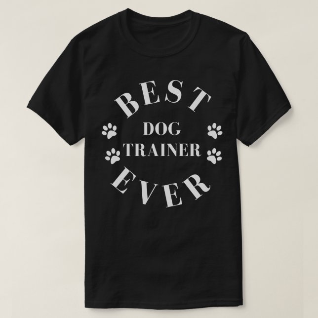 Beste Dog Trainer Ever Dog Trainer Geschenke Welte T-Shirt (Design vorne)