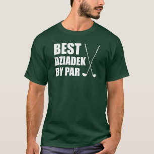 Beste Dziadek by Par Polnischer Grandpa Golf T-Shirt