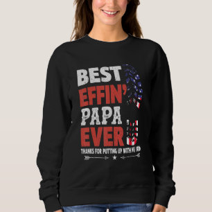 Beste Effin Papa je danke für die Arbeit mit meine Sweatshirt