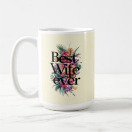 Beste Ehefrau überhaupt Kaffeetasse
