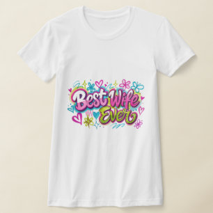 Beste Ehefrau überhaupt (Stil 4) T-Shirt