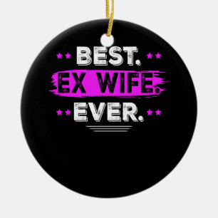 Beste Ex-Ehefrau je von Ehemann Matching Family Keramik Ornament