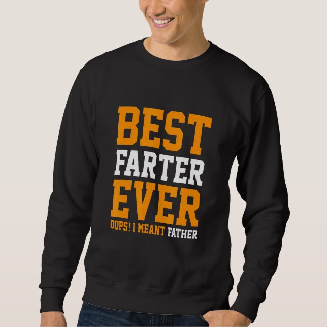 Beste Farter je Oops Ich treffe Vater Vater's Da Sweatshirt (Vorderseite)