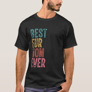 Beste Fell-Mutter Aller Zeiten Katze Und Hund Lust T-Shirt