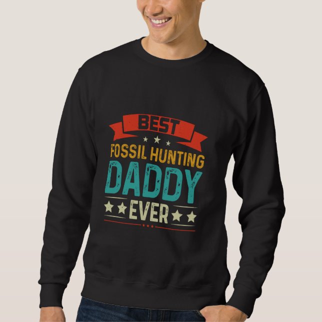 Beste Fossilienjagd Daddy Ever Paleontology Rocks Sweatshirt (Vorderseite)