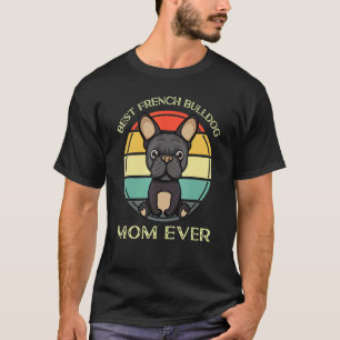 Beste französische Bulldog-Mama je zum Geburtstag T-Shirt