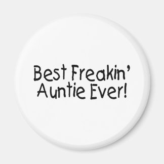 Beste Freakin Auntie Ever Magnet