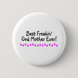 Beste Freakin Gott-Mutter überhaupt Button
