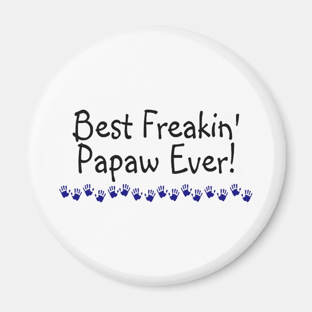 Beste Freakin Papaw Ever Magnet (Vorne)