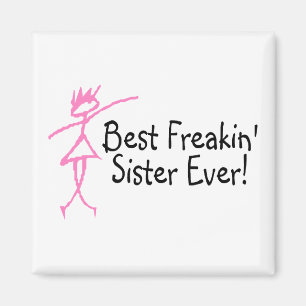 Beste Freakin Schwester überhaupt Magnet
