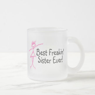 Beste Freakin Schwester überhaupt Mattglastasse