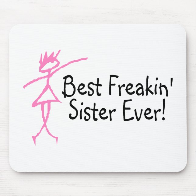 Beste Freakin Schwester überhaupt Mousepad (Vorne)