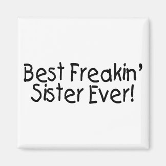Beste Freakin Sister Ever 2 Magnet