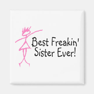 Beste Freakin Sister Ever Magnet