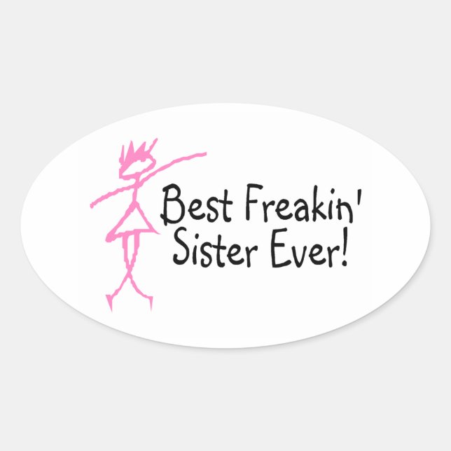 Beste Freakin Sister Ever Ovaler Aufkleber (Vorderseite)