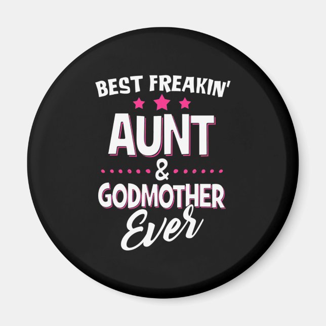 Beste Freakin Tante und Godmutter je Magnet (Vorne)