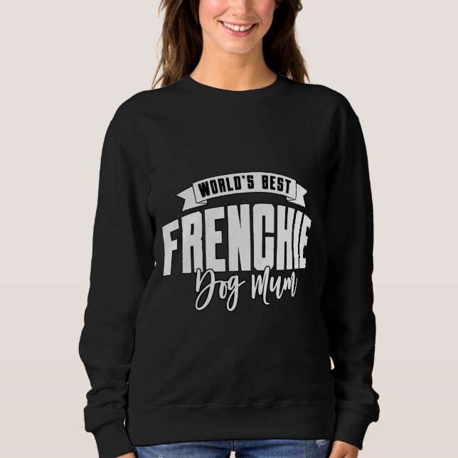 Beste Frenchie Dog Mum Sweatshirt (Vorderseite)