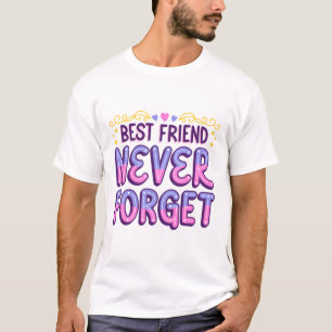 Beste Freunde vergessen nie T-Shirt