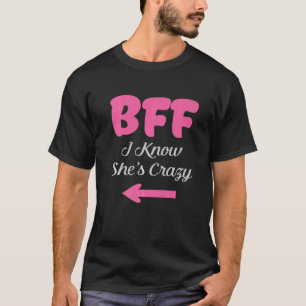 Beste Freundin ich weiß, dass sie verrückte, beste T-Shirt