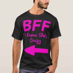 BESTE FREUNDIN ich weiß, Shes Crazy Matching Arrow T-Shirt