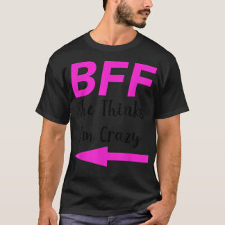 BESTE FREUNDIN Sie glaubt, im Crazy die besten Fre T-Shirt