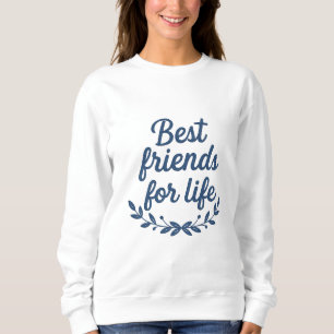 Beste Freundinnen fürs Leben Damen-Sweatshirt Sweatshirt