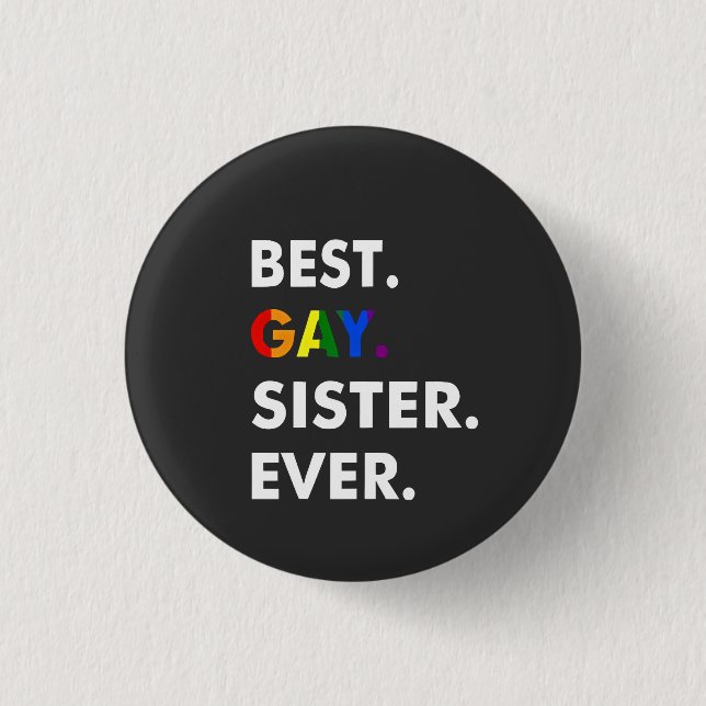 Beste Gay Sister je Funny LGBT Rainbow Pride Gesch Button (Vorderseite)