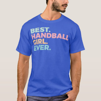 Beste Handball Girl je Handball Spieler Frauen in T-Shirt