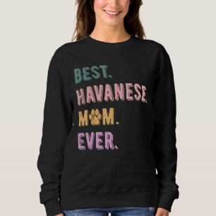 Beste Havanese Mama je Havanese Hunde Mama Frauen Sweatshirt